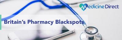 Pharmacy Blackspots of the UK